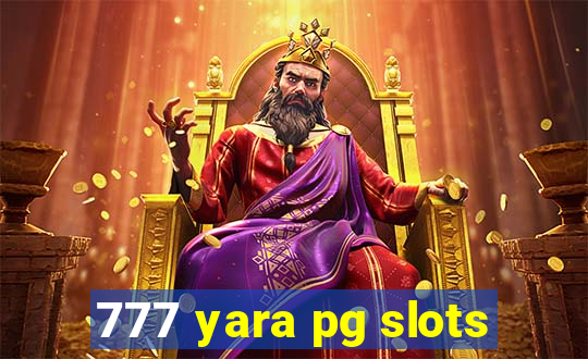 777 yara pg slots