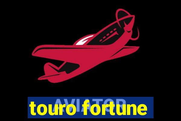 touro fortune