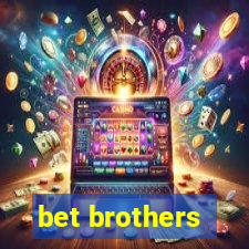 bet brothers