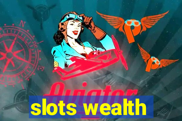 slots wealth