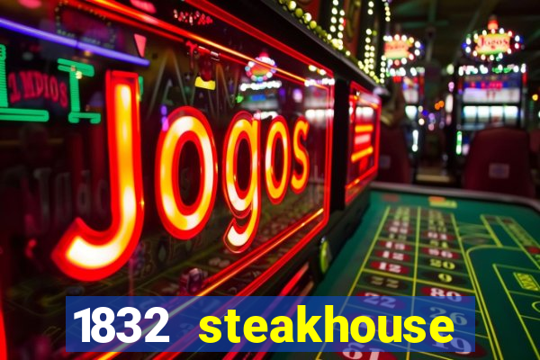 1832 steakhouse choctaw casino