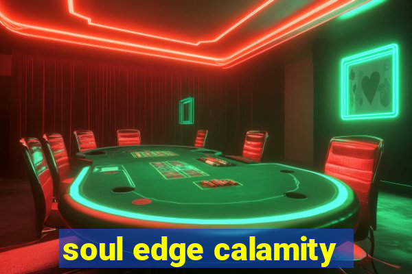 soul edge calamity