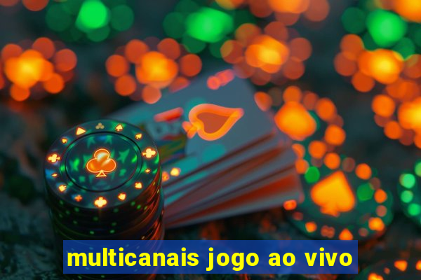 multicanais jogo ao vivo