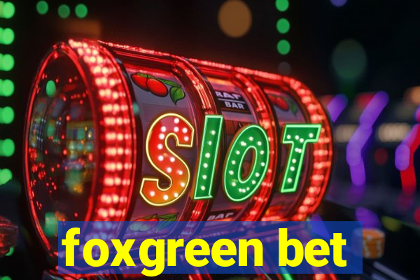 foxgreen bet