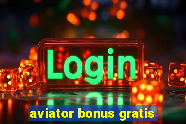 aviator bonus gratis