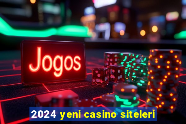 2024 yeni casino siteleri