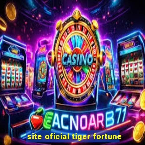 site oficial tiger fortune