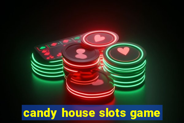 candy house slots game