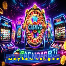 candy house slots game