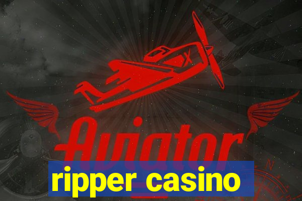 ripper casino