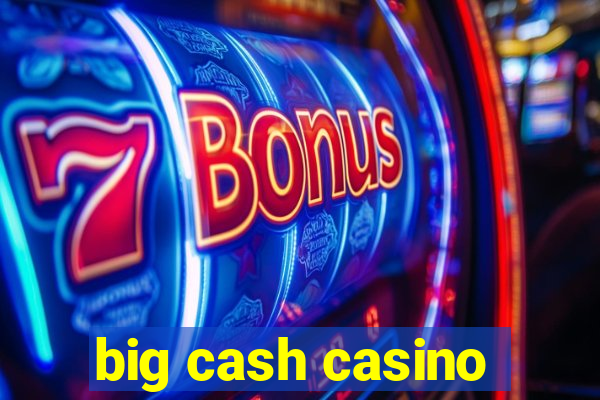 big cash casino