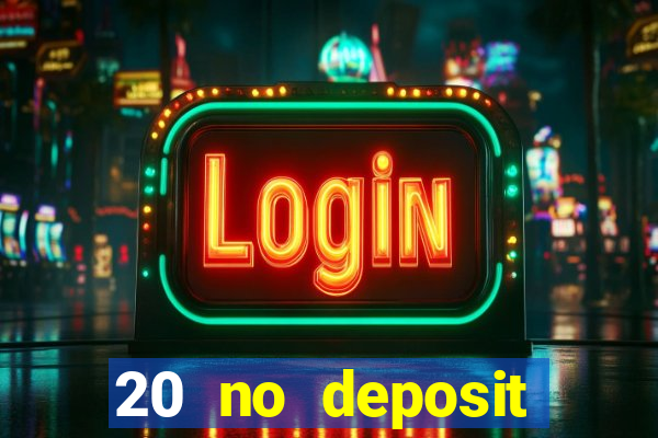 20 no deposit bonus casino