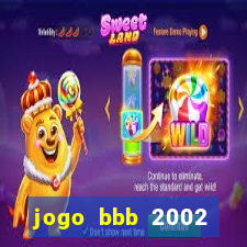 jogo bbb 2002 download android