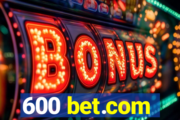 600 bet.com