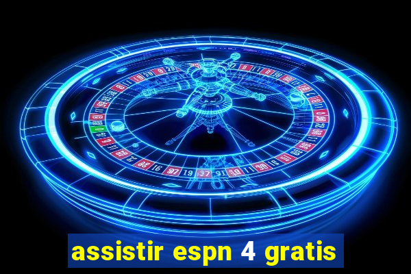 assistir espn 4 gratis