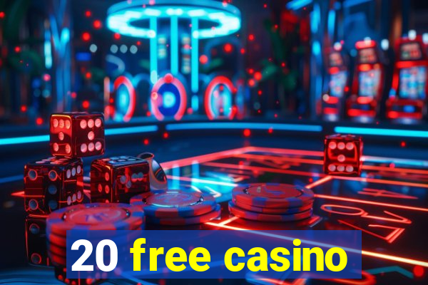 20 free casino