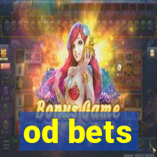 od bets