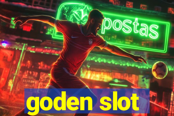 goden slot