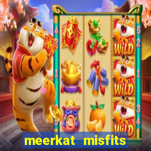 meerkat misfits slot game