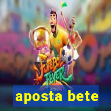 aposta bete