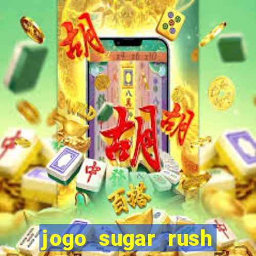 jogo sugar rush paga mesmo