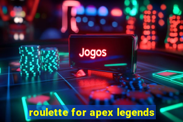 roulette for apex legends