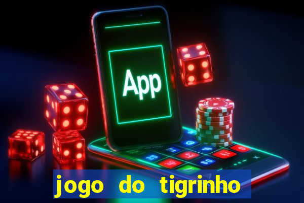 jogo do tigrinho minimo 5 reais