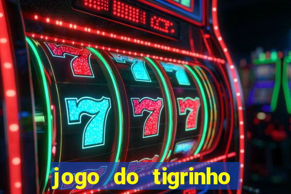 jogo do tigrinho minimo 5 reais