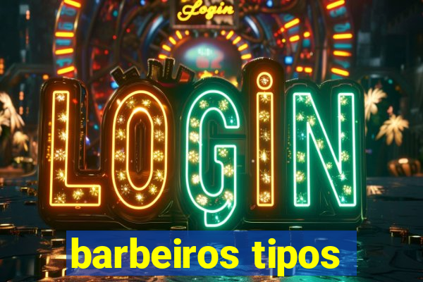 barbeiros tipos