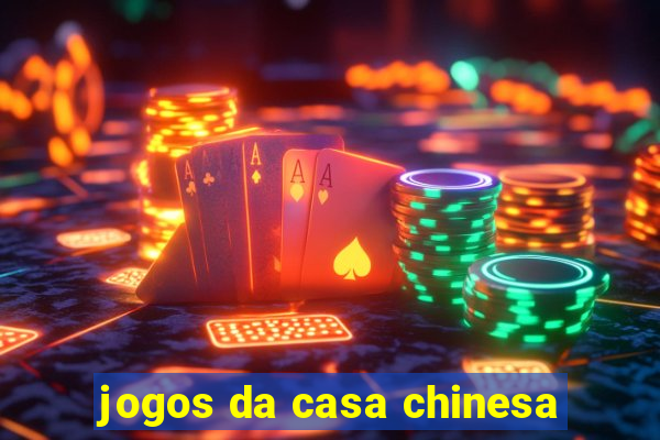 jogos da casa chinesa