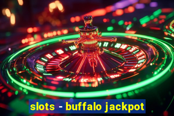 slots - buffalo jackpot