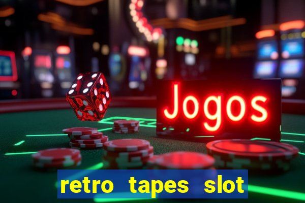 retro tapes slot free play