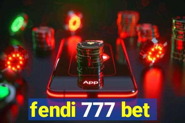 fendi 777 bet