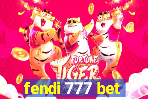 fendi 777 bet