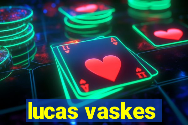 lucas vaskes