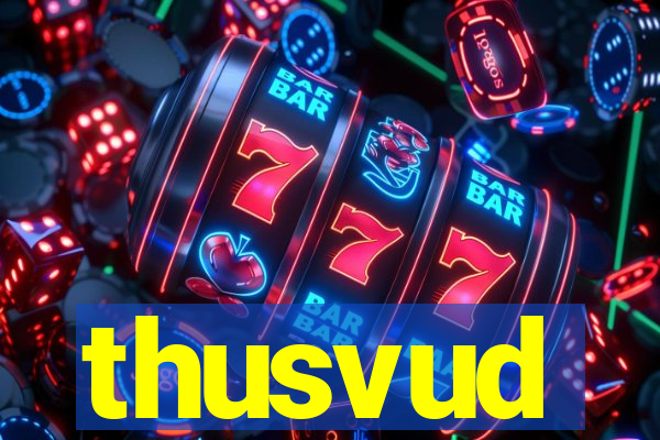 thusvud