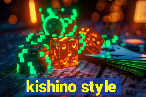 kishino style