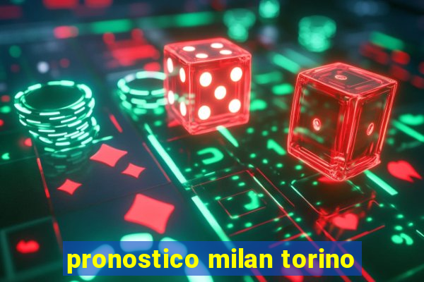 pronostico milan torino