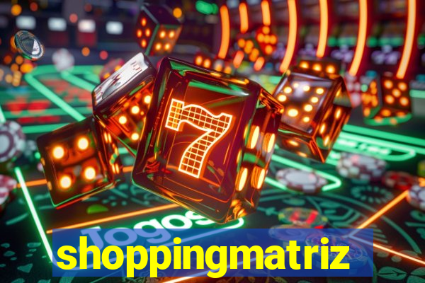 shoppingmatriz