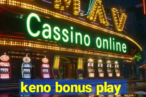 keno bonus play