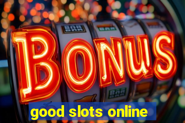 good slots online