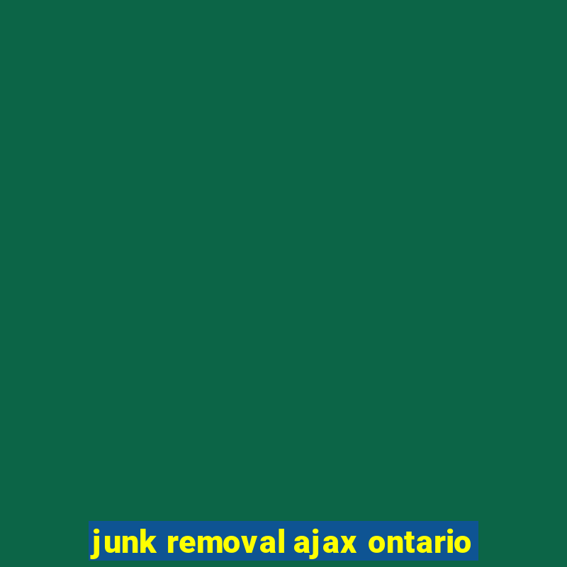 junk removal ajax ontario