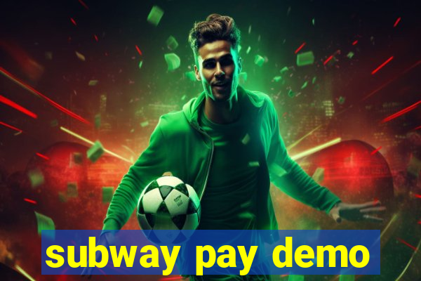 subway pay demo