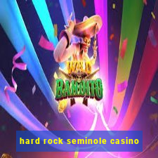 hard rock seminole casino