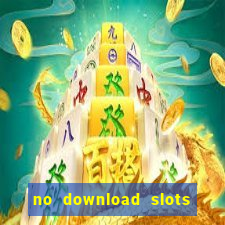 no download slots for free