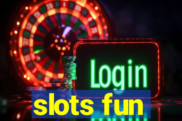 slots fun