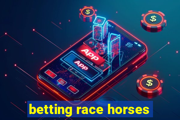 betting race horses