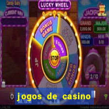 jogos de casino que dao bonus gratis