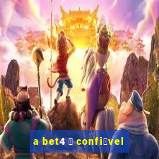 a bet4 茅 confi谩vel