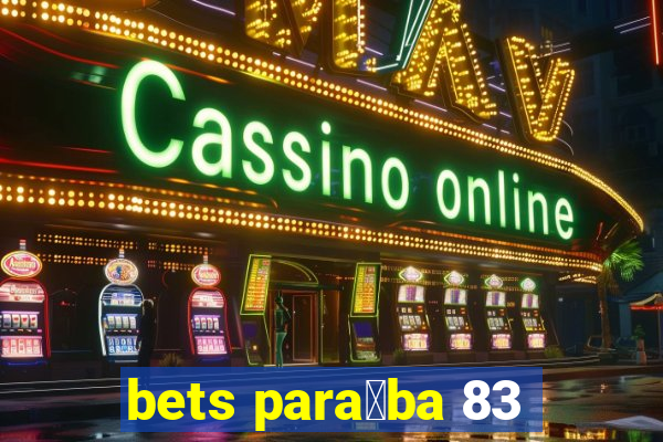 bets para铆ba 83